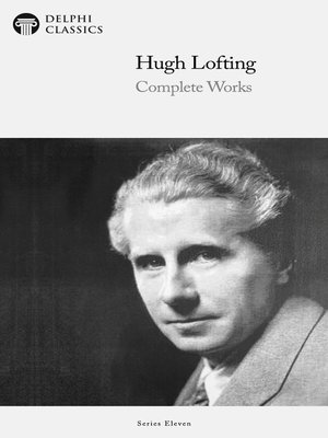 cover image of Delphi Complete Works of Hugh Lofting--Complete Doctor Dolittle Books (Illustrated)